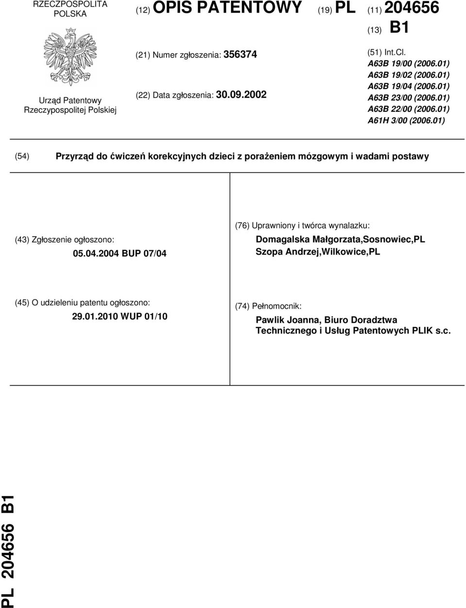 01) (54) Przyrząd do ćwiczeń korekcyjnych dzieci z porażeniem mózgowym i wadami postawy (43) Zgłoszenie ogłoszono: 05.04.