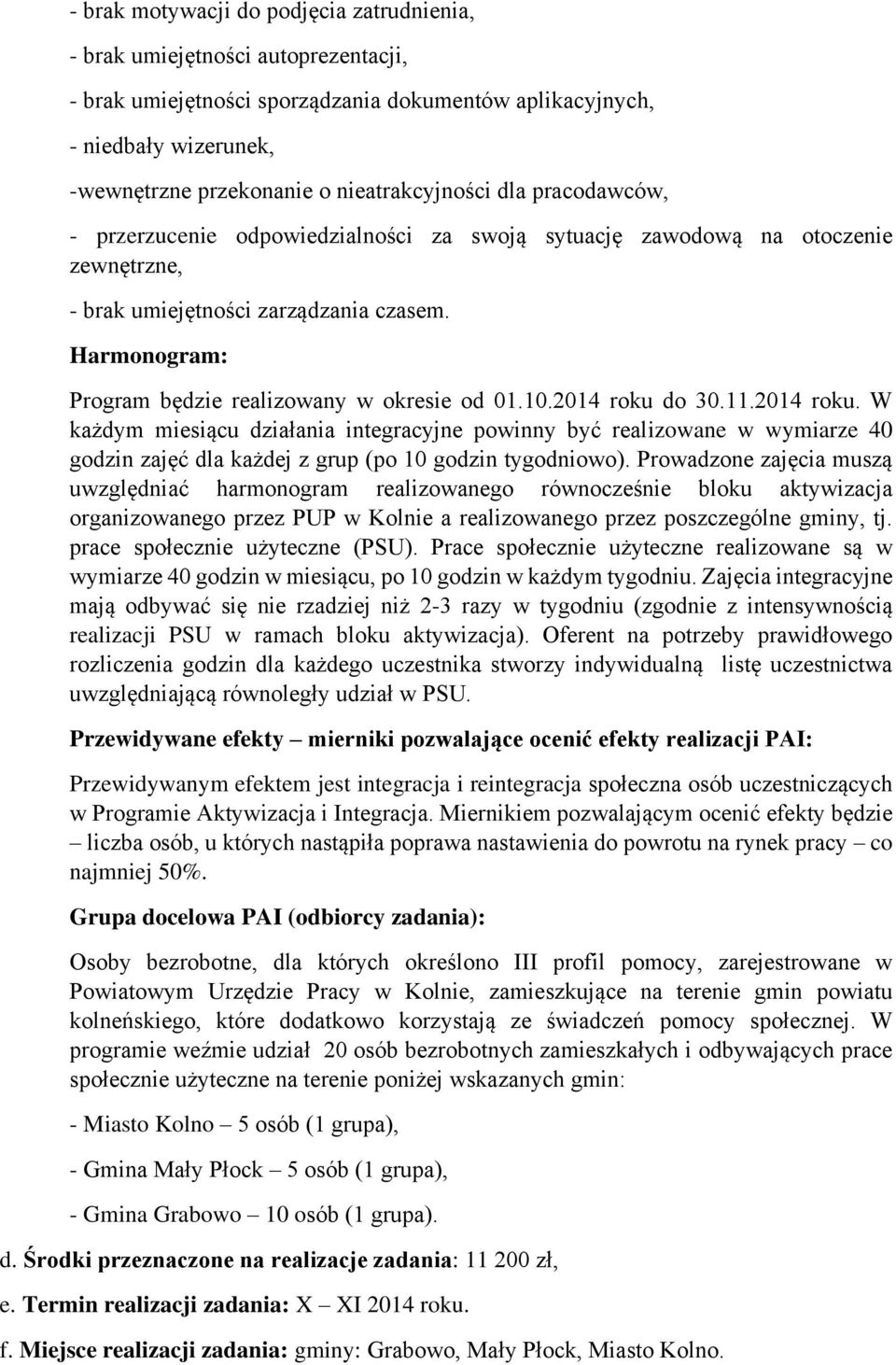 Harmonogram: Program będzie realizowany w okresie od 01.10.2014 roku 