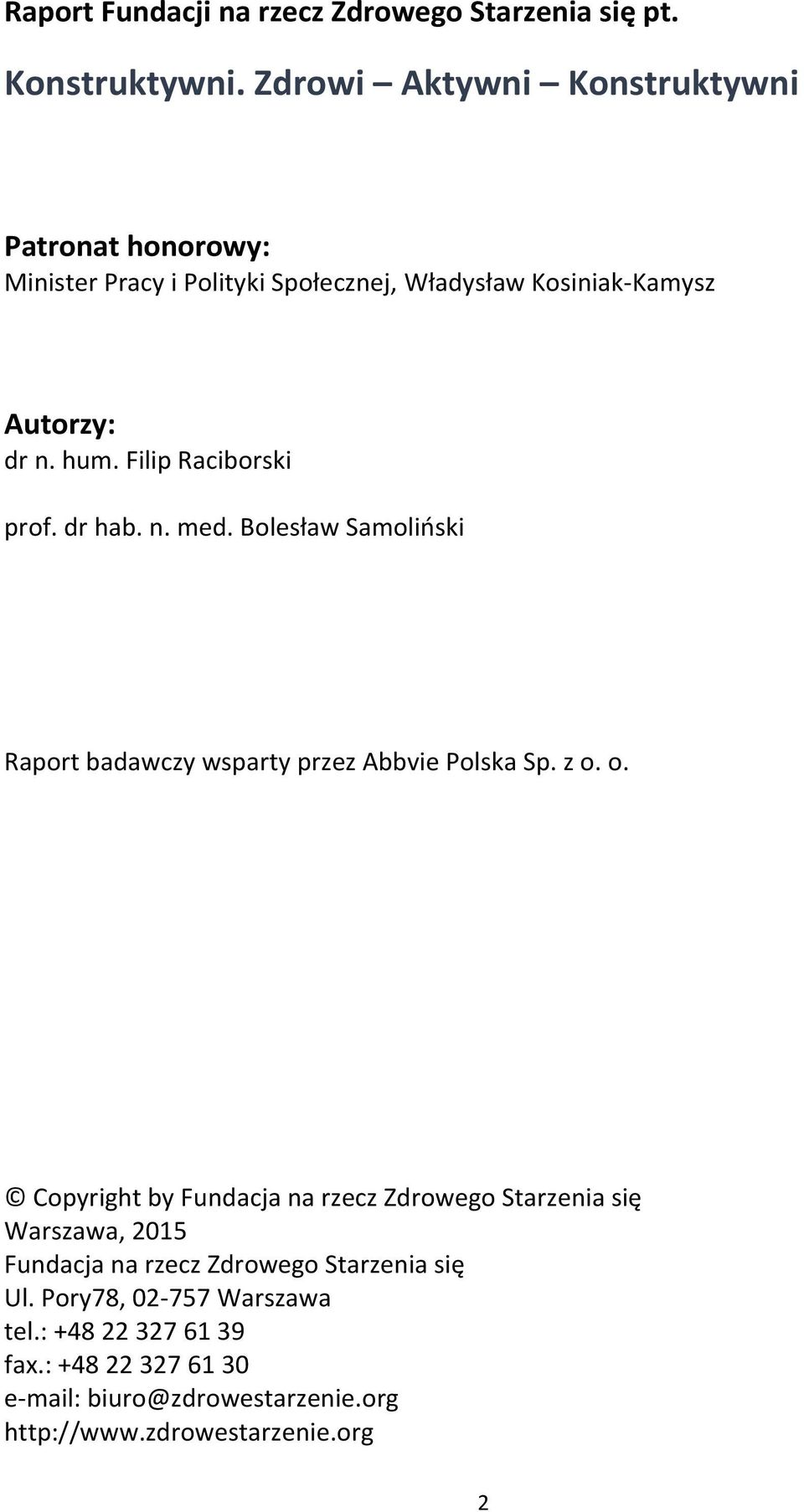 Filip Raciborski prof. dr hab. n. med. Bolesław Samolioski Raport badawczy wsparty przez Abbvie Polska Sp. z o.