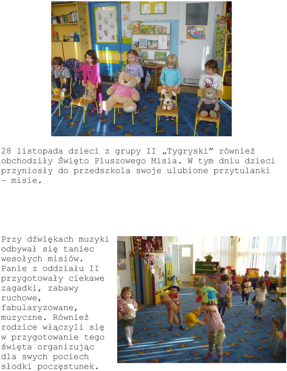 Przy dźwiękach muzyki odbywał się taniec wesołych misiów.