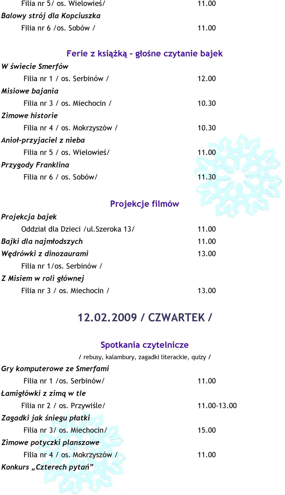 Wielowieś/ 11.00 Przygody Franklina Projekcja bajek Oddział dla Dzieci /ul.szeroka 13/ 11.00 12.02.