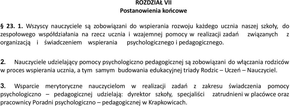 organizacją i świadczeniem wspierania psychologicznego i pedagogicznego. 2.