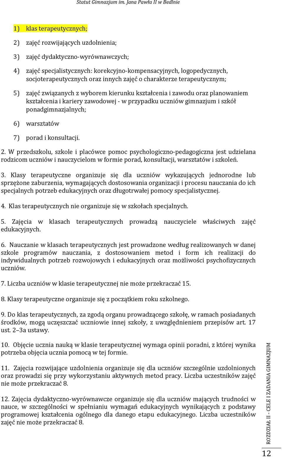 ponadgimnazjalnych; 6) warsztatów 7) porad i konsultacji. 2.