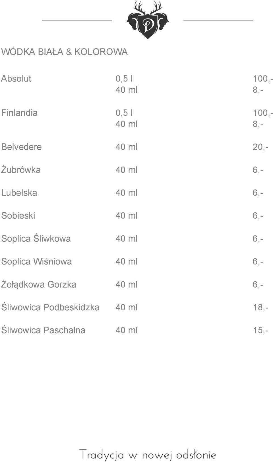 Sobieski 40 ml 6,- Soplica Śliwkowa 40 ml 6,- Soplica Wiśniowa 40 ml 6,-