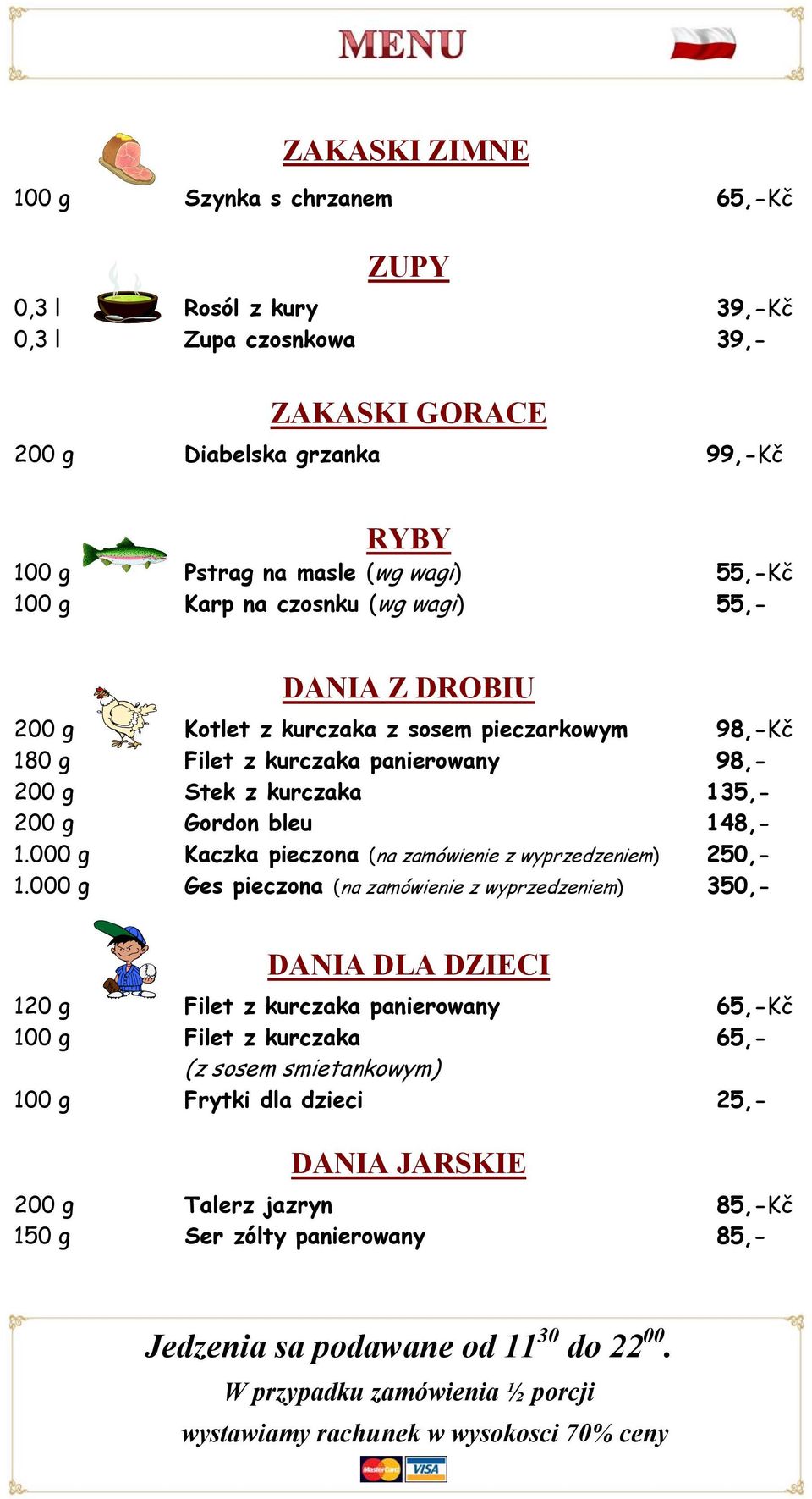 000 g Kaczka pieczona (na zamówienie z wyprzedzeniem) 250,- 1.