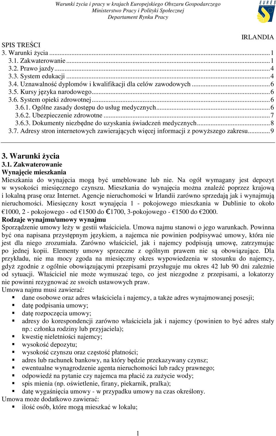 .. 8 3.7. Adresy stron internetowych zawierających więcej informacji z powyższego zakresu... 9 3. Warunki życia 3.1.