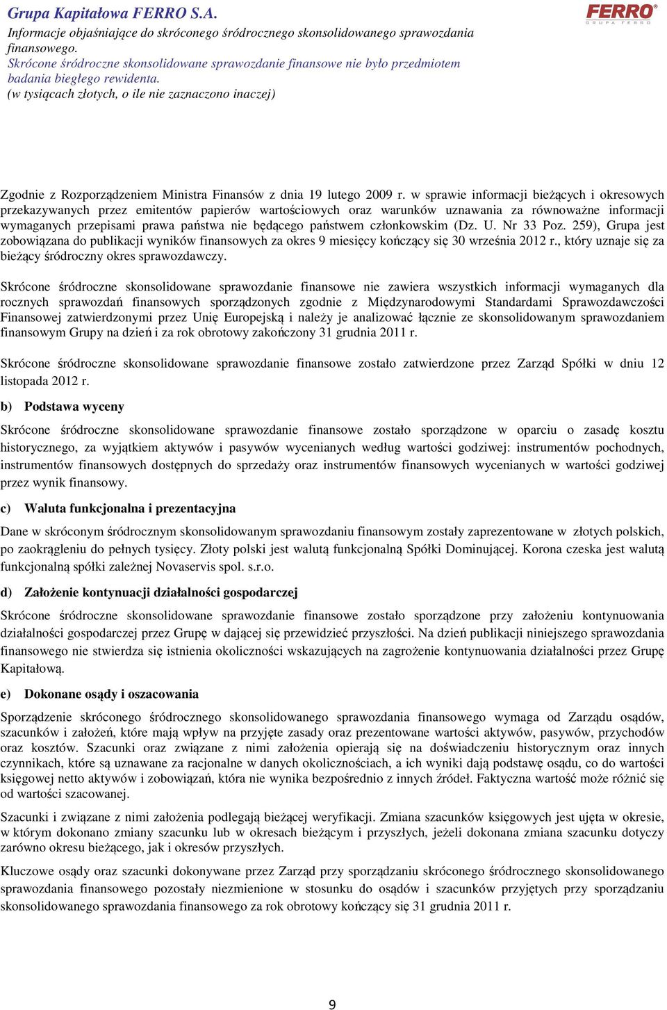 w sprawie informacji bieżących i okresowych przekazywanych przez emitentów papierów wartościowych oraz warunków uznawania za równoważne informacji wymaganych przepisami prawa państwa nie będącego