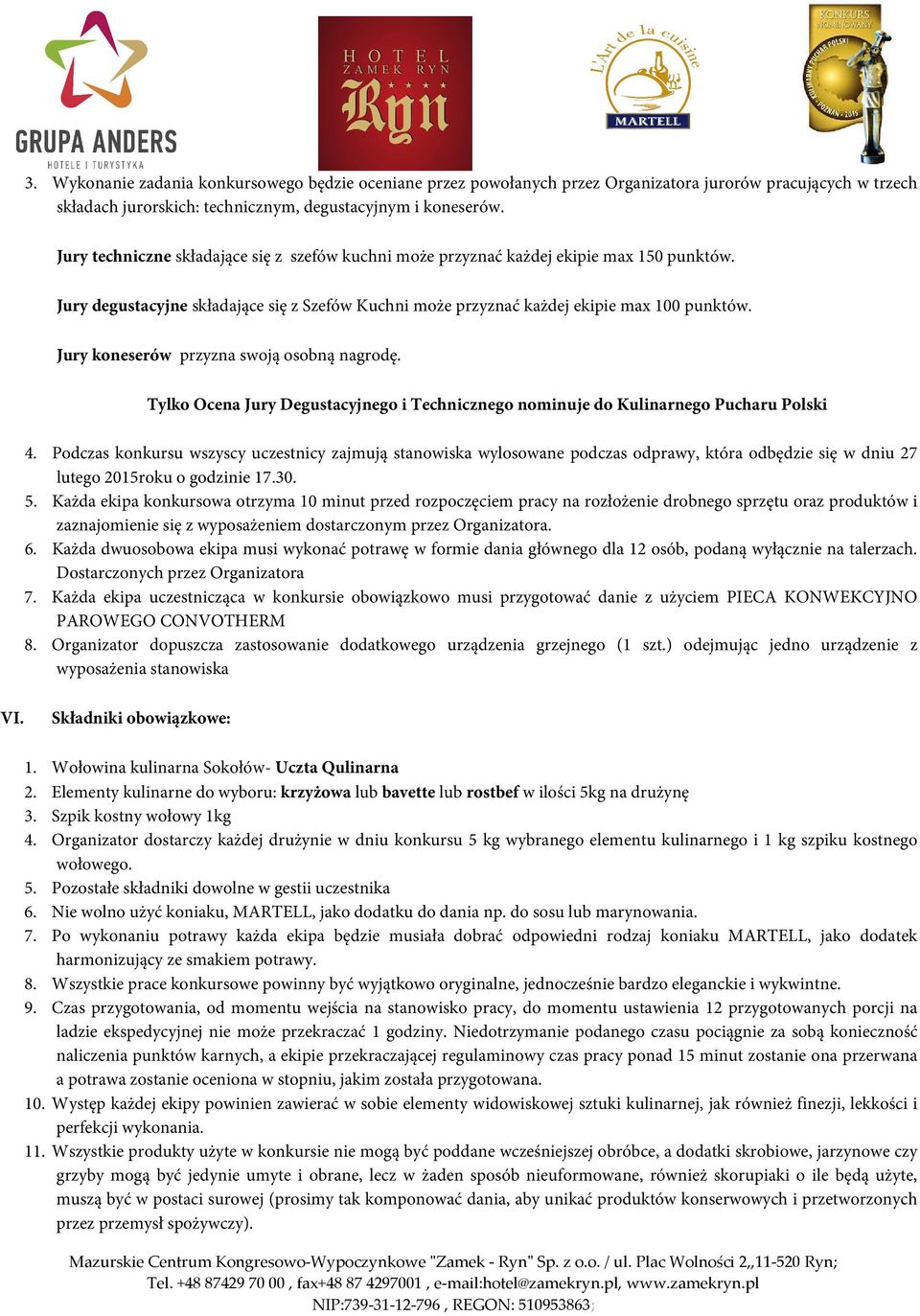 Jury koneserów przyzna swoją osobną nagrodę. Tylko Ocena Jury Degustacyjnego i Technicznego nominuje do Kulinarnego Pucharu Polski 4.