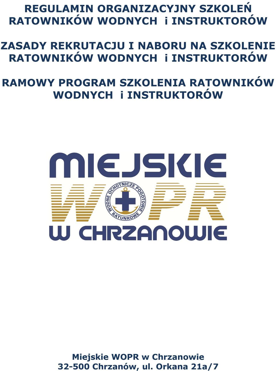 WODNYCH i INSTRUKTORÓW RAMOWY PROGRAM SZKOLENIA RATOWNIKÓW