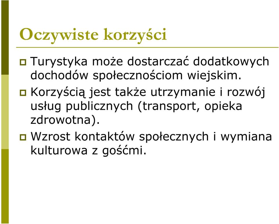 Korzy ci jest tak e utrzymanie i rozwój us ug publicznych