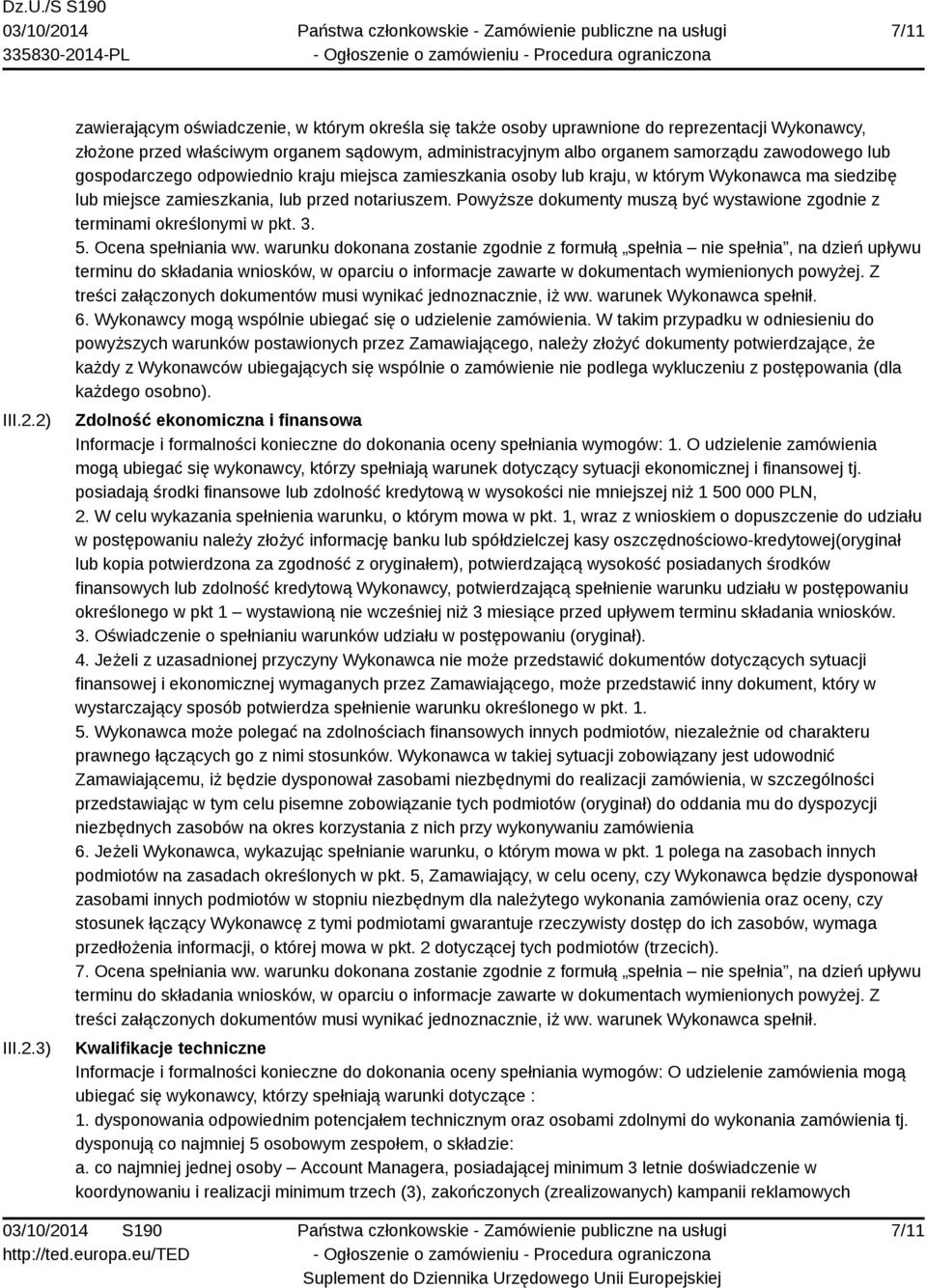 zawodowego lub gospodarczego odpowiednio kraju miejsca zamieszkania osoby lub kraju, w którym Wykonawca ma siedzibę lub miejsce zamieszkania, lub przed notariuszem.