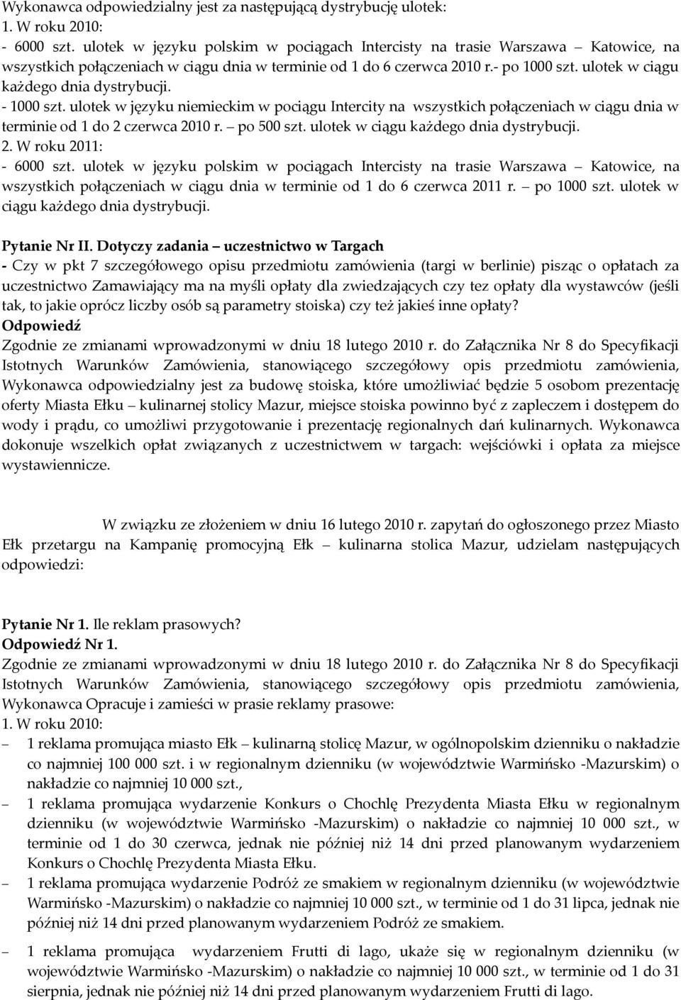 czy tez opłaty dla wystawców (jeśli tak, to jakie oprócz liczby osób są parametry stoiska) czy też jakieś inne opłaty?