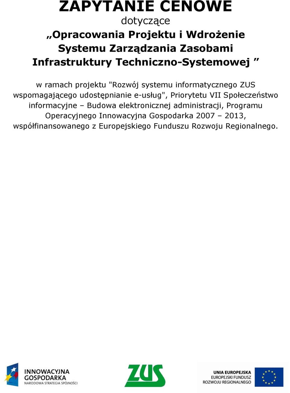 e-usług", Priorytetu VII Społeczeństwo informacyjne Budowa elektronicznej administracji, Programu