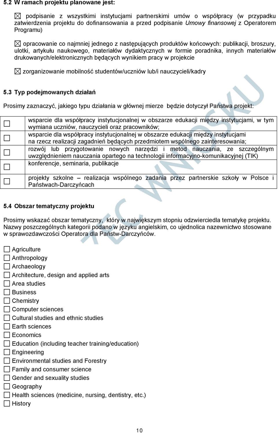 materiałów drukowanych/elektronicznych będących wynikiem pracy w projekcie zorganizowanie mobilność studentów/uczniów lub/i nauczycieli/kadry 5.