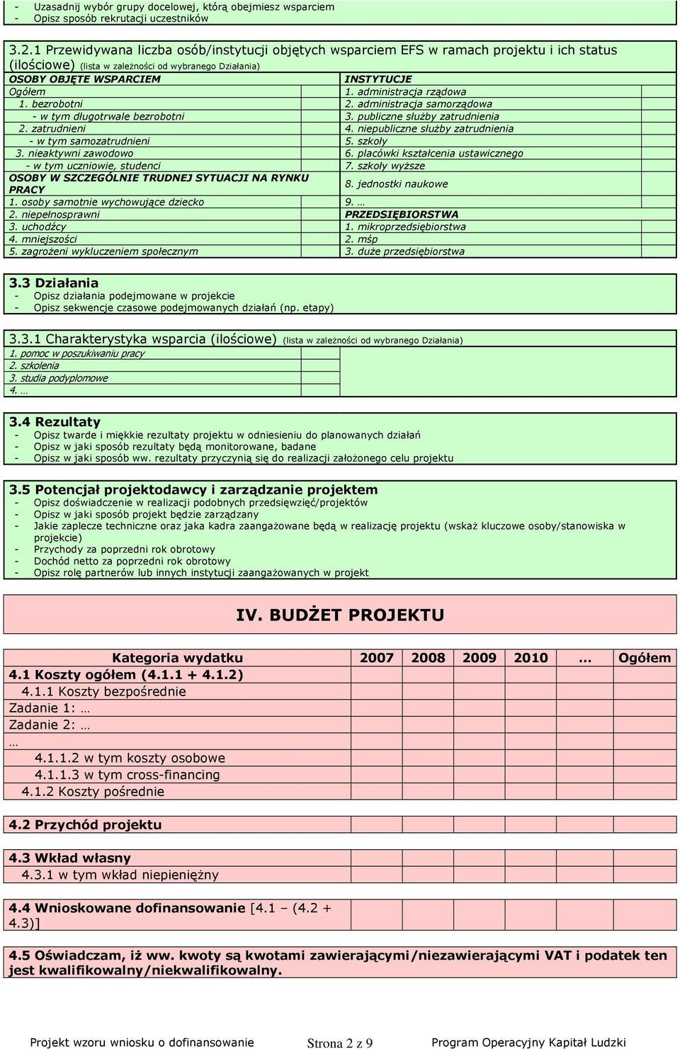 administracja rządowa bezrobotni 2. administracja samorządowa - w tym długotrwale bezrobotni 3. publiczne słuŝby zatrudnienia 2. zatrudnieni 4.