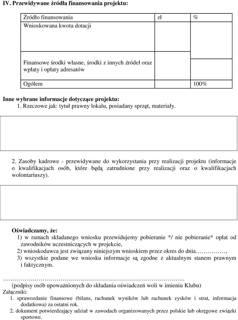 Zasoby kadrowe - przewidywane do wykorzystania przy realizacji projektu (informacje o kwalifikacjach osób, które będą zatrudnione przy realizacji oraz o kwalifikacjach wolontariuszy).