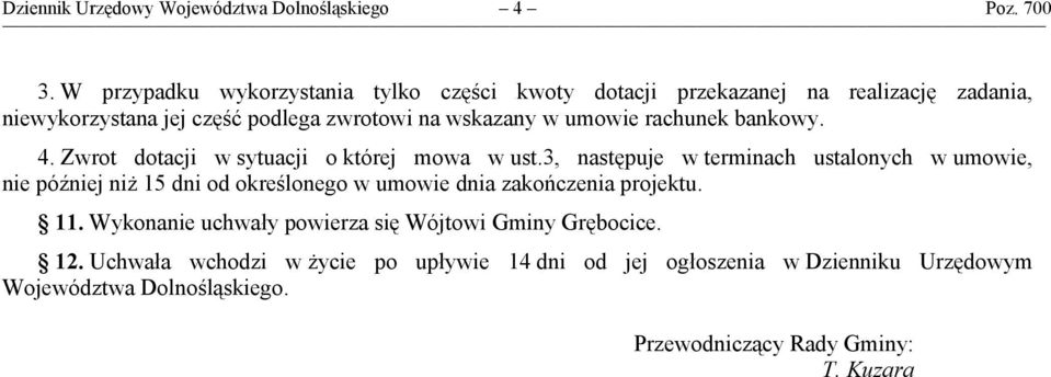 rachunek bankowy. 4. Zwrot dotacji w sytuacji o której mowa w ust.