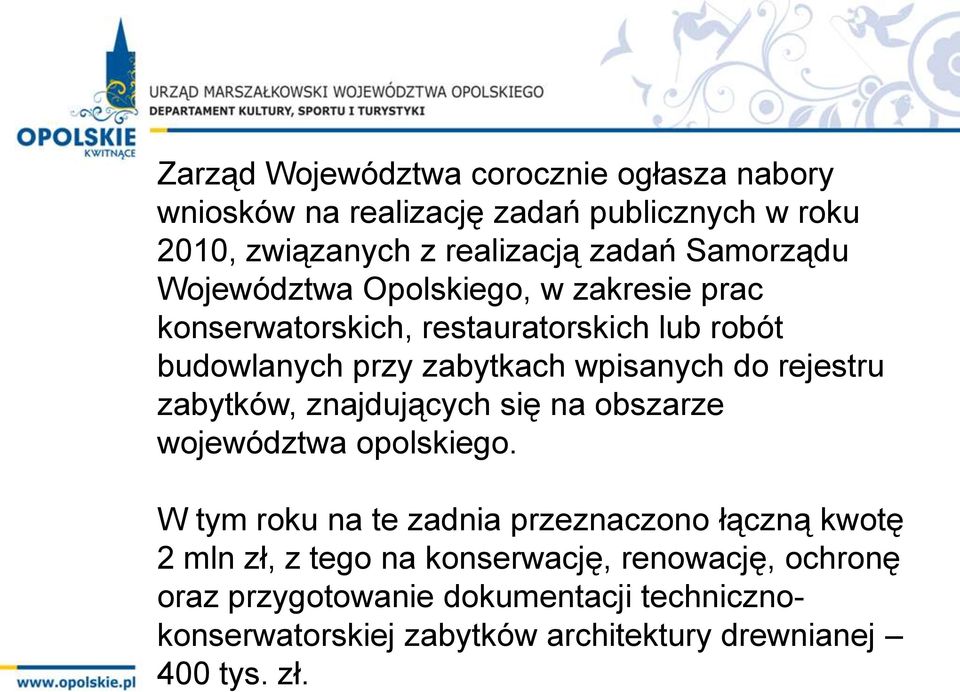 rejestru zabytków, znajdujących się na obszarze województwa opolskiego.