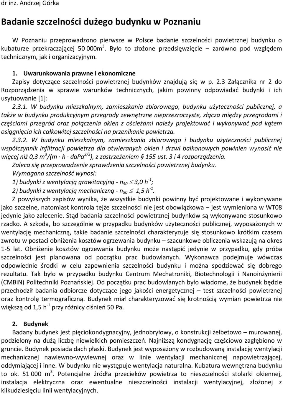 3 Załącznika nr 2 do Rozporządzenia w sprawie warunków technicznych, jakim powinny odpowiadać budynki i ich usytuowanie [1]