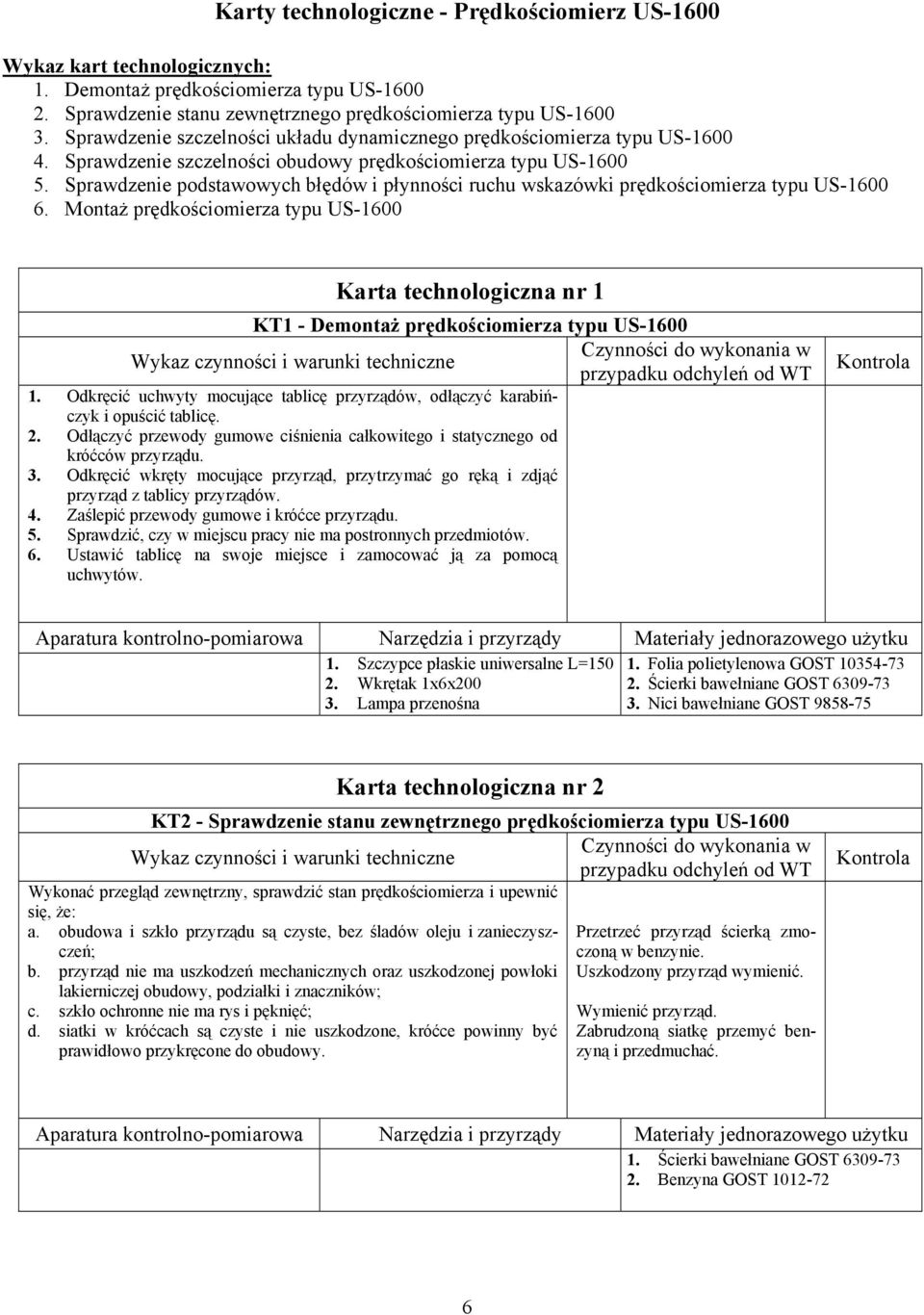 Sprawdzenie podstawowych błędów i płynności ruchu wskazówki prędkościomierza typu US-1600 6.