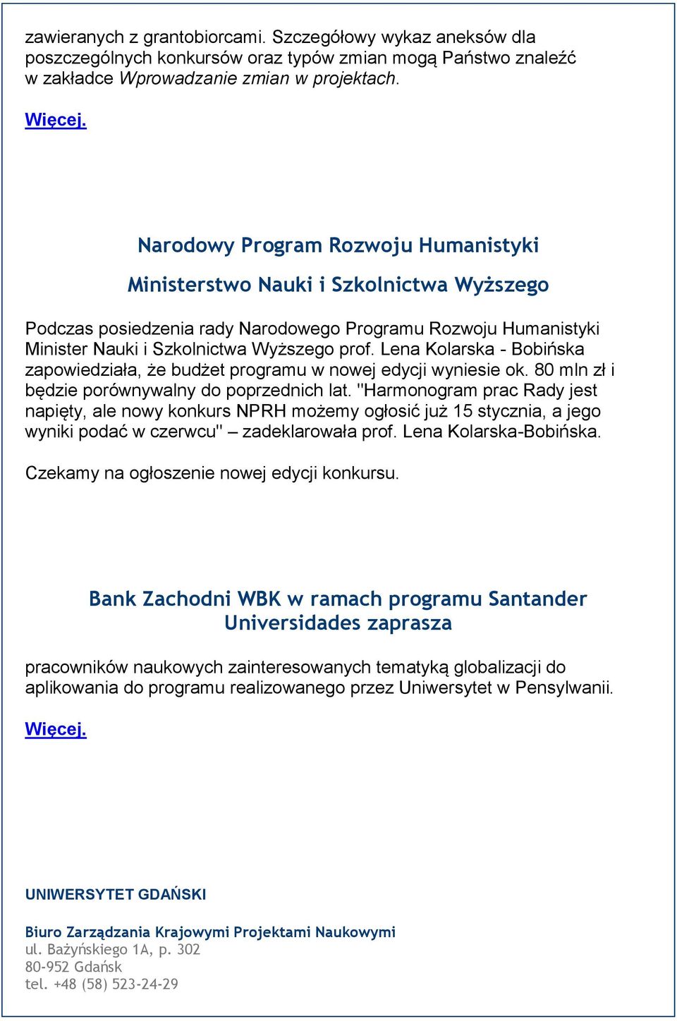 Lena Kolarska - Bobińska zapowiedziała, że budżet programu w nowej edycji wyniesie ok. 80 mln zł i będzie porównywalny do poprzednich lat.