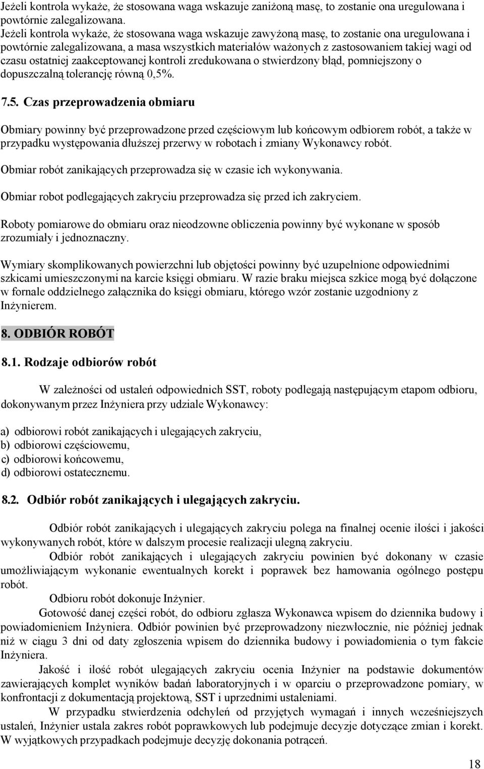 ostatniej zaakceptowanej kontroli zredukowana o stwierdzony błąd, pomniejszony o dopuszczalną tolerancję równą 0,5%