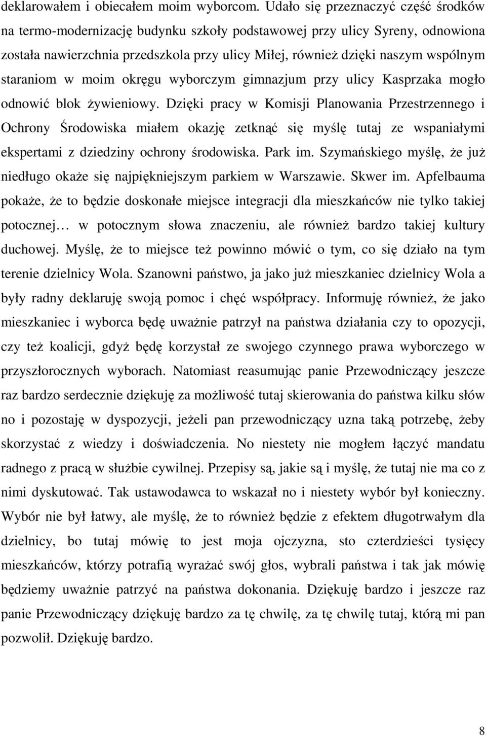 staraniom w moim okręgu wyborczym gimnazjum przy ulicy Kasprzaka mogło odnowić blok Ŝywieniowy.