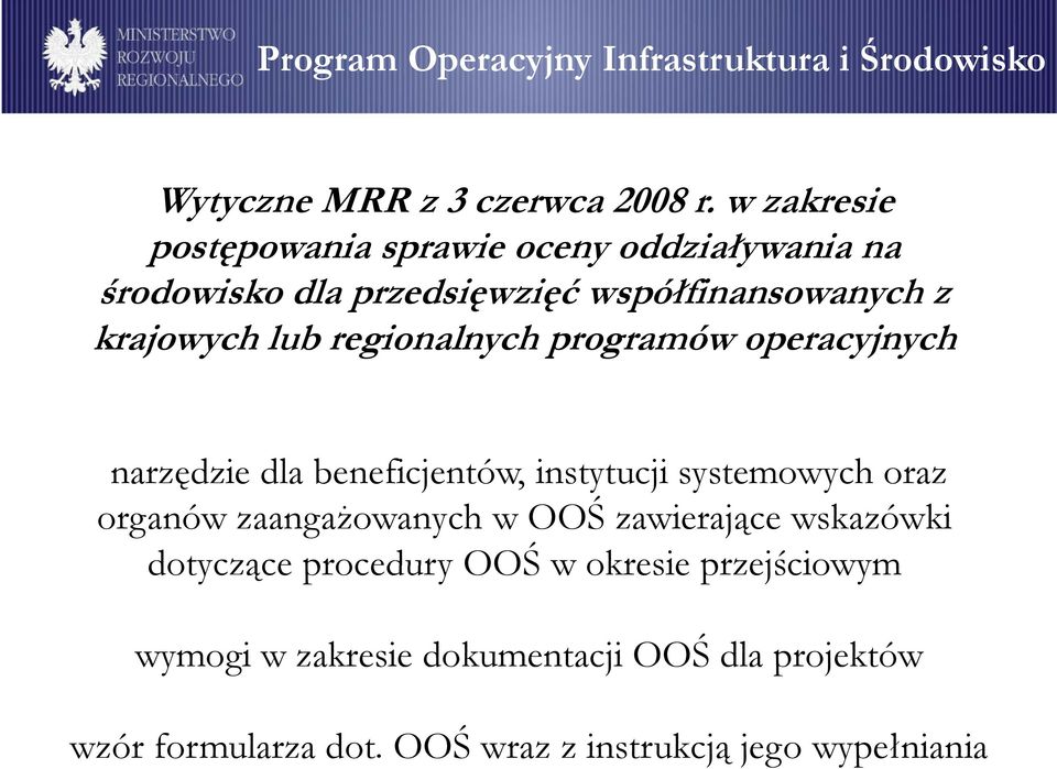 regionalnych programów operacyjnych narzędzie dla beneficjentów, instytucji systemowych oraz organów zaangażowanych w OOŚ