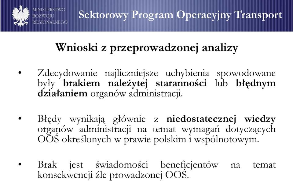 Błędy wynikają głównie z niedostatecznej wiedzy organów administracji i na temat wymagańń