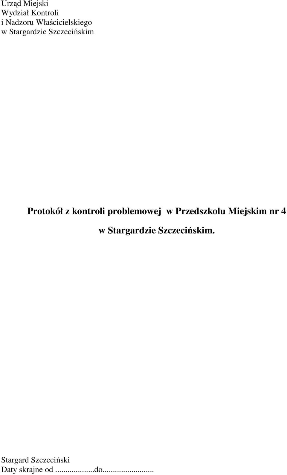 kontroli problemowej w Przedszkolu Miejskim nr 4 w