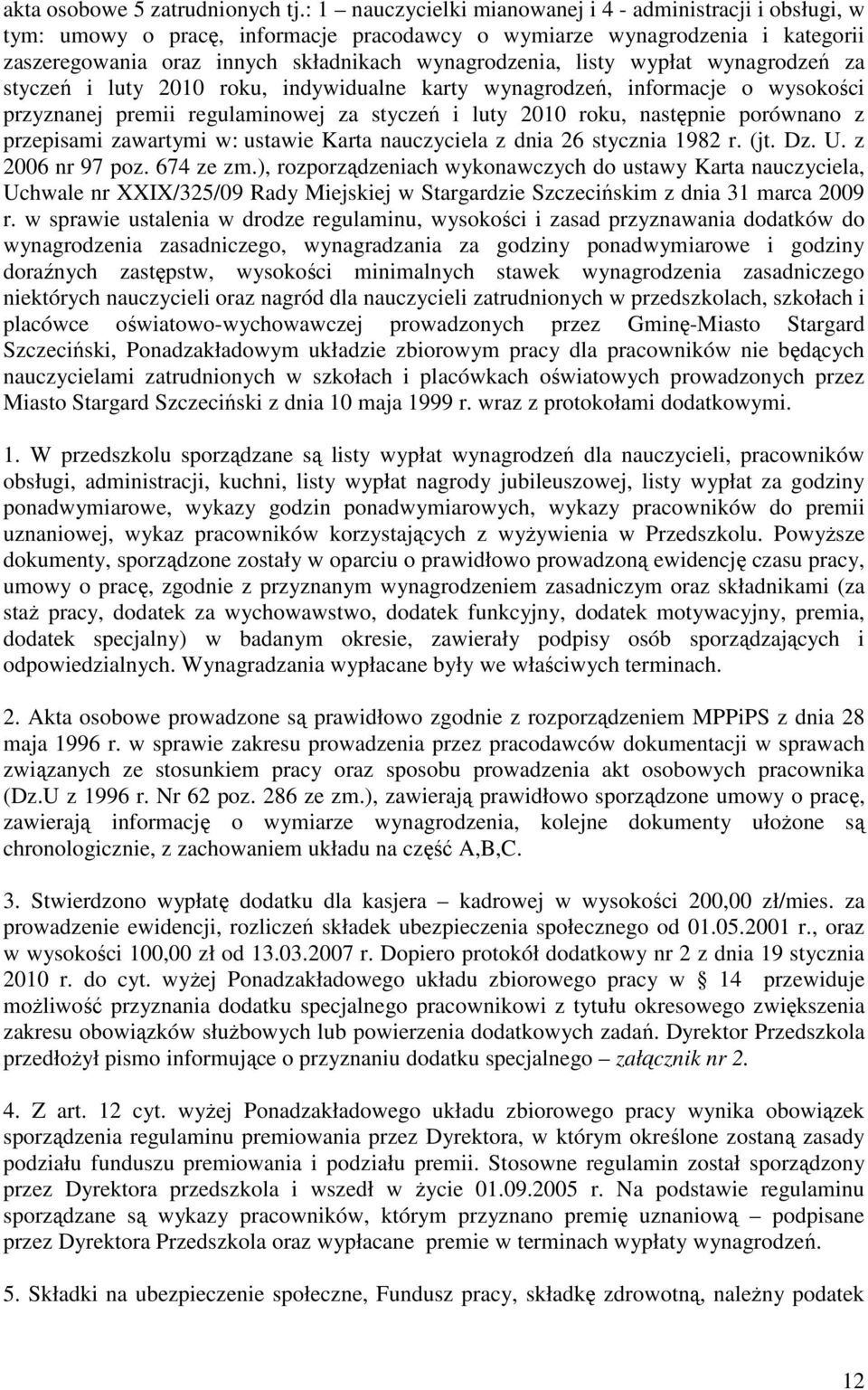 wypłat wynagrodzeń za styczeń i luty 2010 roku, indywidualne karty wynagrodzeń, informacje o wysokości przyznanej premii regulaminowej za styczeń i luty 2010 roku, następnie porównano z przepisami