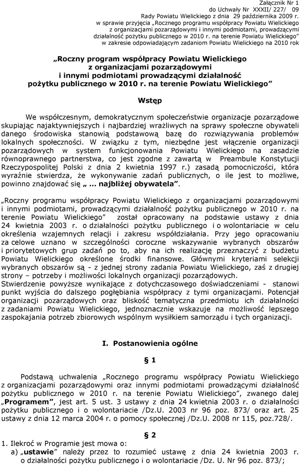 na terenie Powiatu Wielickiego w zakresie odpowiadającym zadaniom Powiatu Wielickiego na 2010 rok Roczny program współpracy Powiatu Wielickiego z organizacjami pozarządowymi i innymi podmiotami