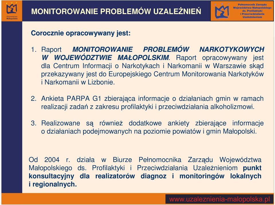 Ankieta PARPA G1 zbierająca informacje o działaniach gmin w ramach realizacji zadań z zakresu profilaktyki i przeciwdziałania alkoholizmowi. 3.