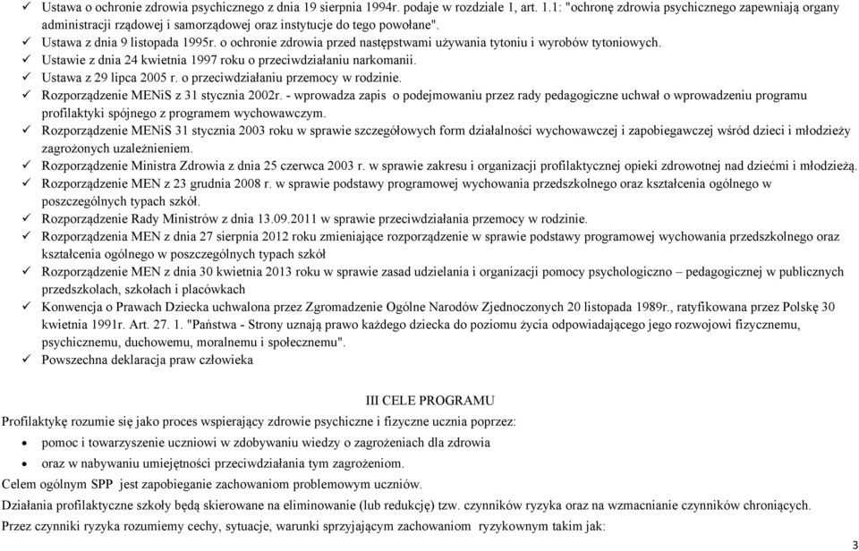 Ustawa z 29 lipca 2005 r. o przeciwdziałaniu przemocy w rodzinie. Rozporządzenie MENiS z 31 stycznia 2002r.