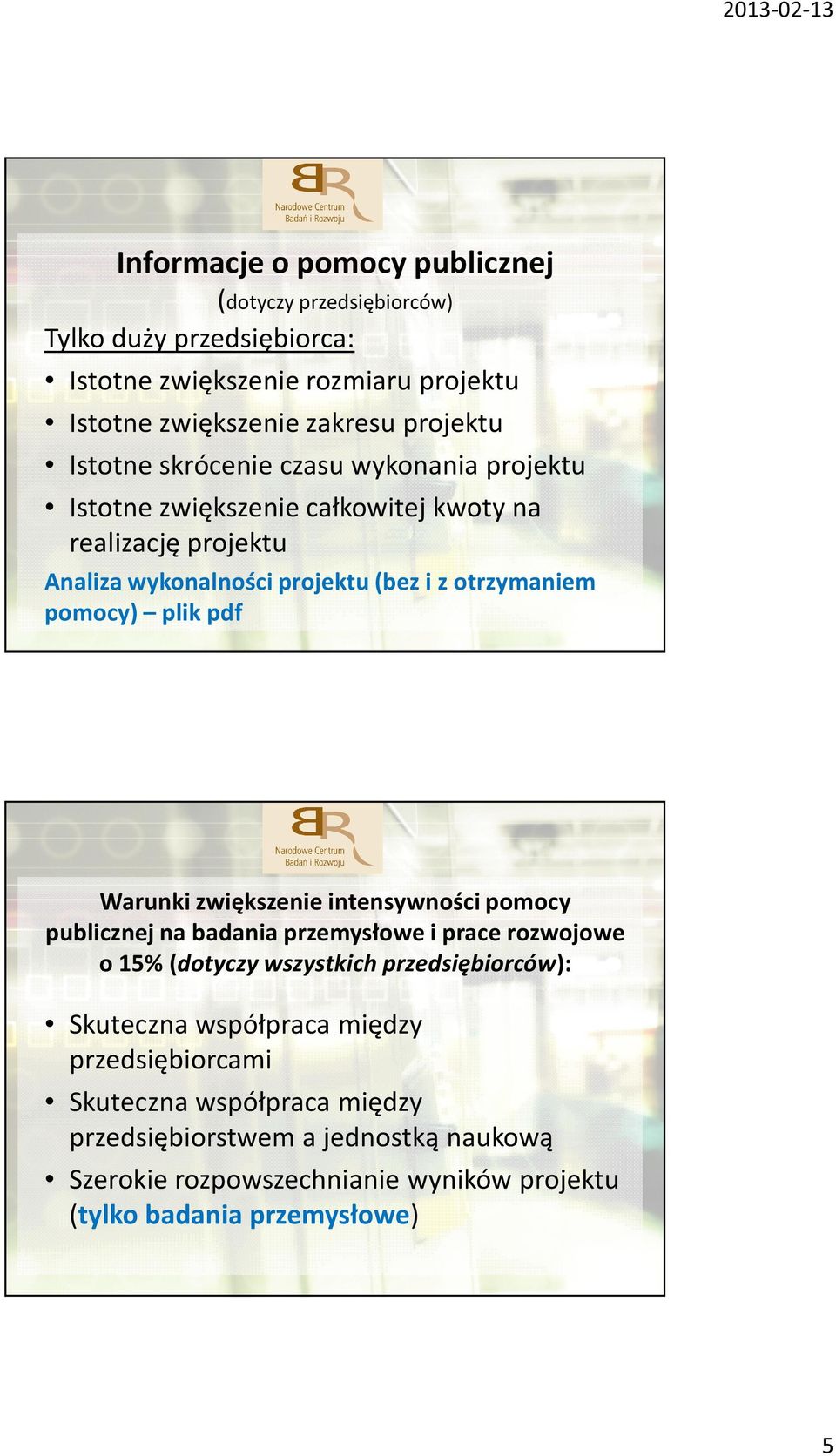 plik pdf Warunki zwiększenie intensywności pomocy publicznej na badania przemysłowe i prace rozwojowe o 15% (dotyczy wszystkich przedsiębiorców): Skuteczna