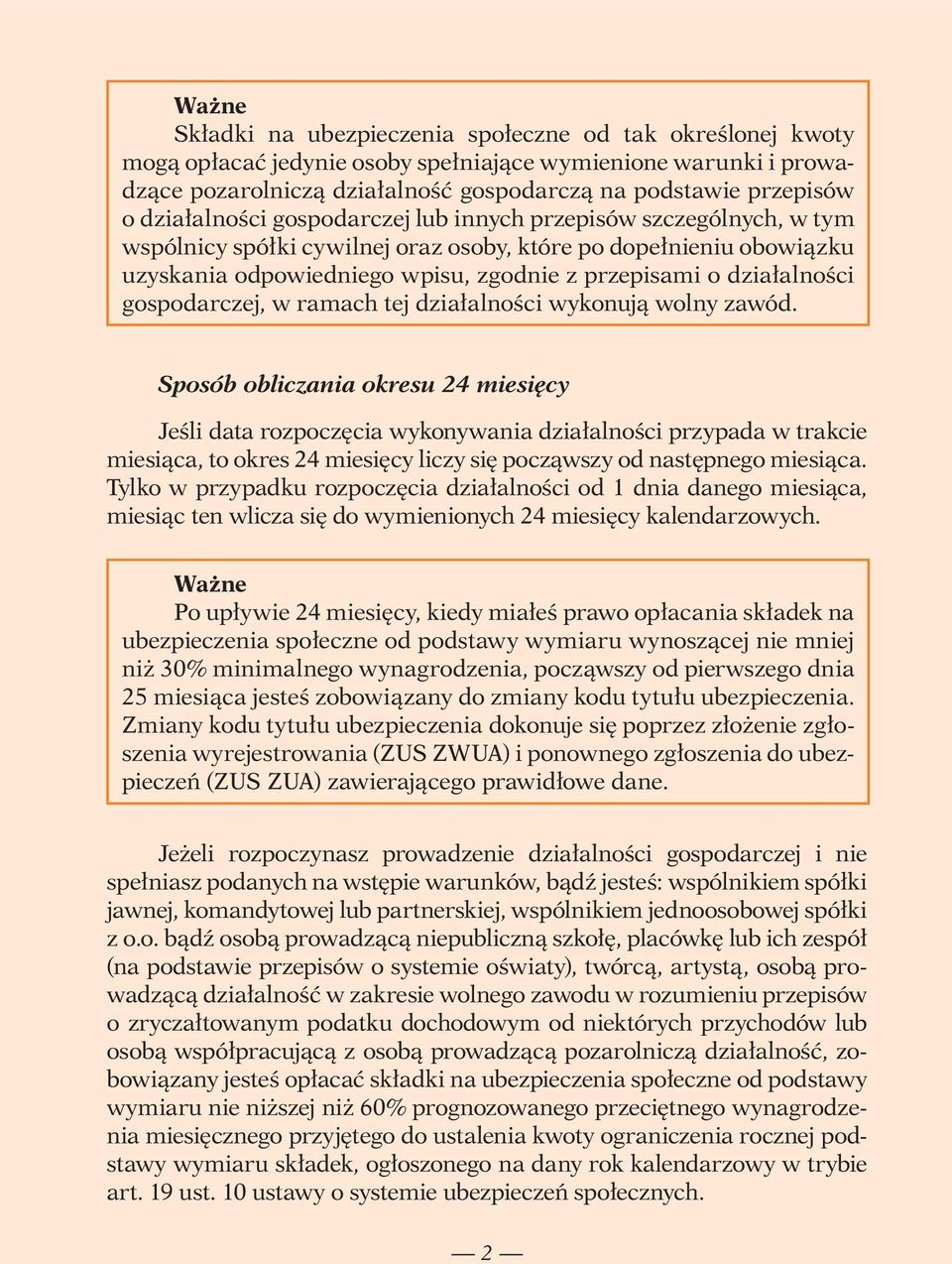 działalności gospodarczej, w ramach tej działalności wykonują wolny zawód.