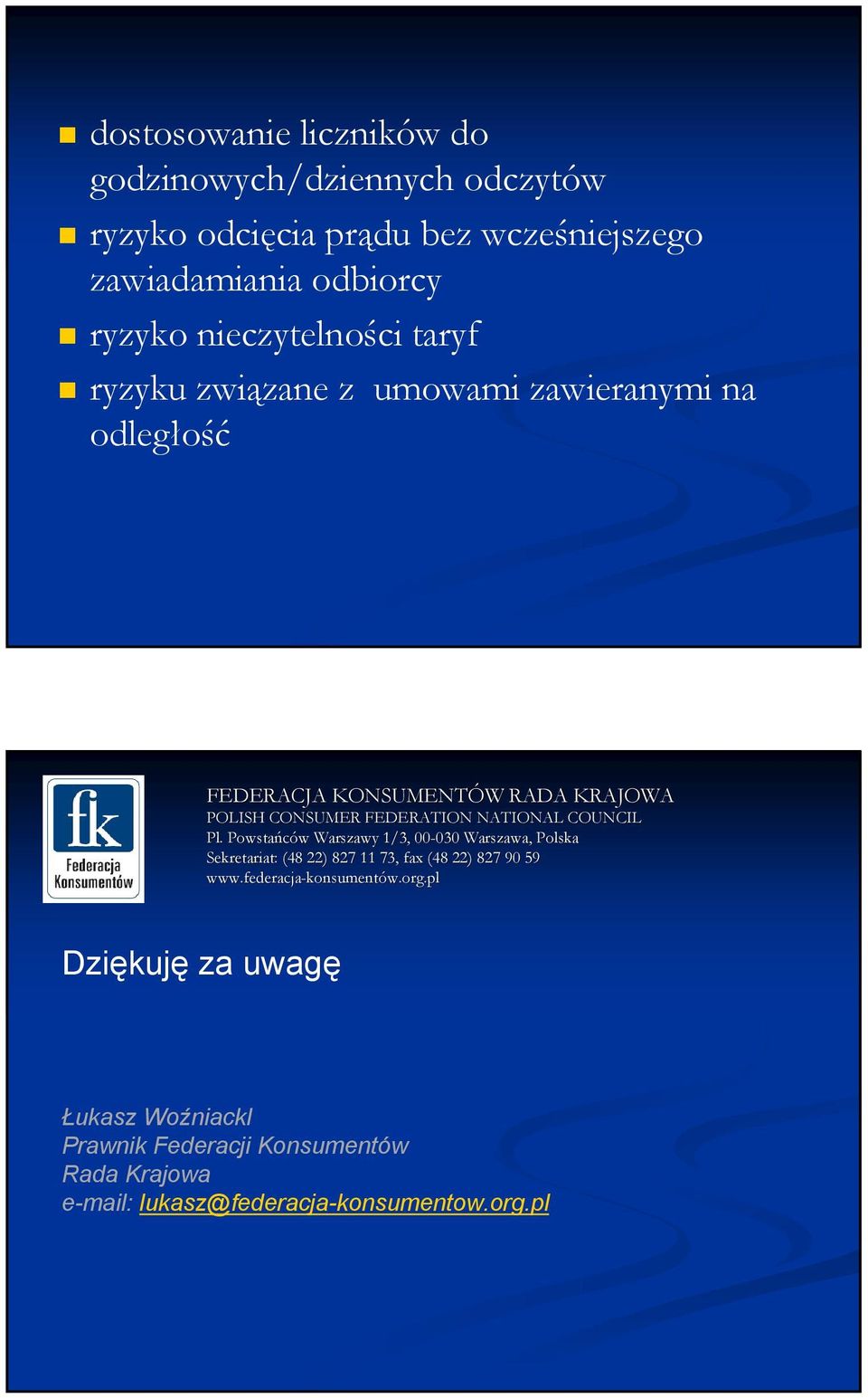 NATIONAL COUNCIL Pl. Powstańców w Warszawy 1/3, 00-030 030 Warszawa, Polska Sekretariat: (48 22) 827 11 73, fax (48 22) 827 90 59 www.