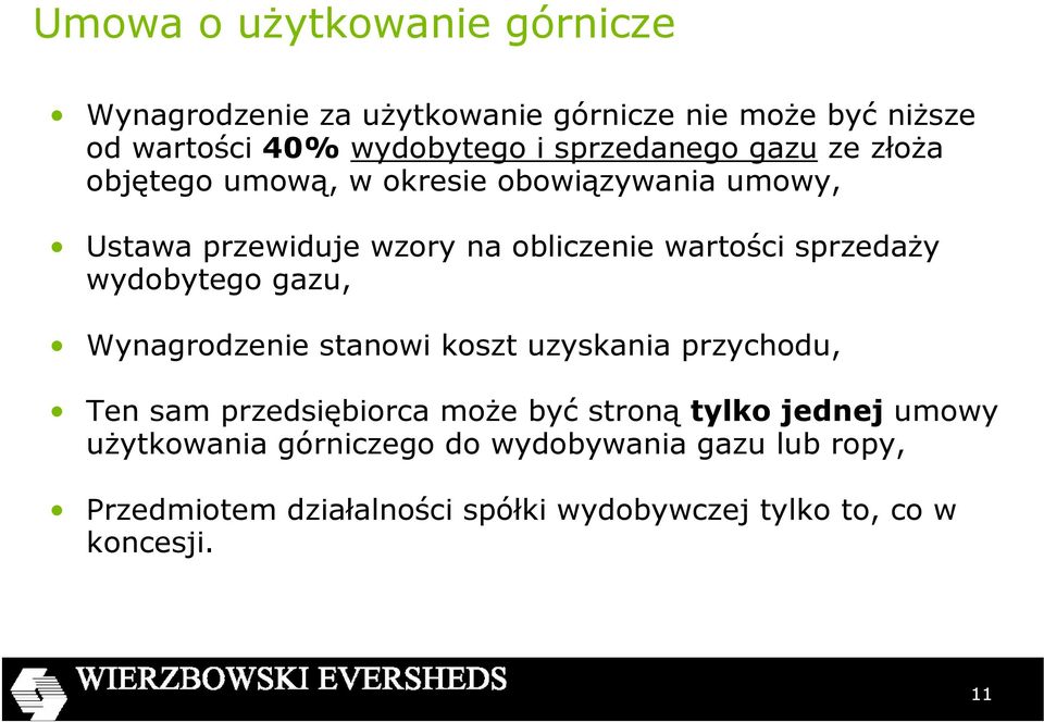 sprzedaży wydobytego gazu, Wynagrodzenie stanowi koszt uzyskania przychodu, Ten sam przedsiębiorca może być stroną tylko