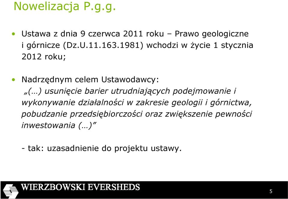 utrudniających podejmowanie i wykonywanie działalności w zakresie geologii i górnictwa,