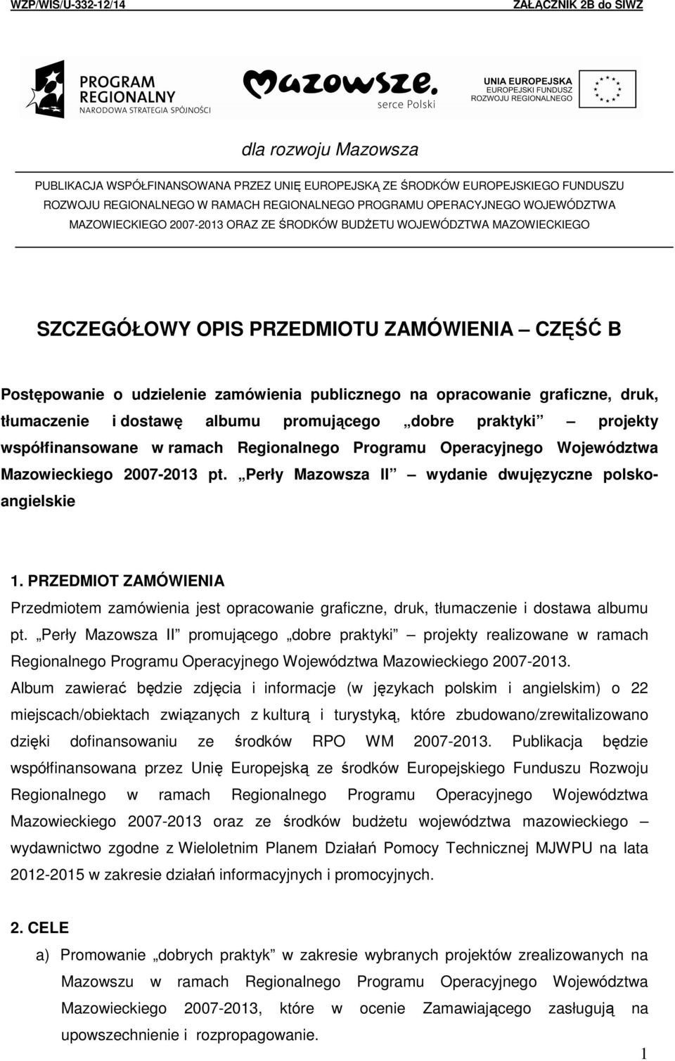 i dostawę albumu promującego dobre praktyki projekty współfinansowane w ramach Regionalnego Programu Operacyjnego Województwa Mazowieckiego 2007-2013 pt.