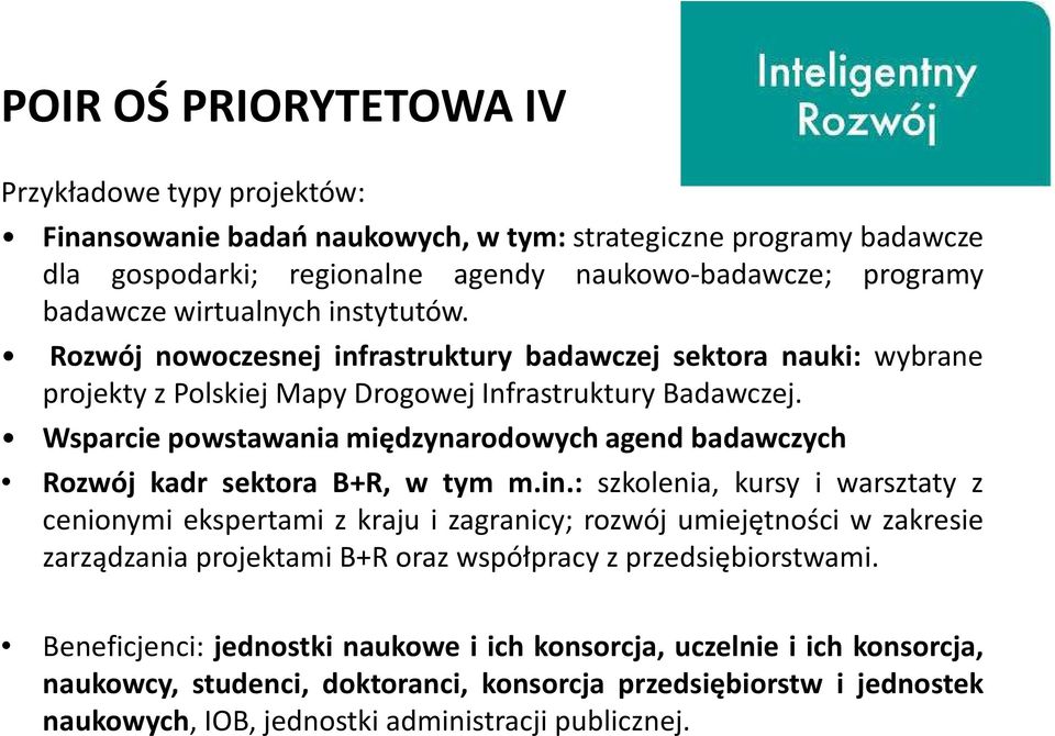 Wsparcie powstawania międzynarodowych agend badawczych Rozwój kadr sektora B+R, w tym m.in.