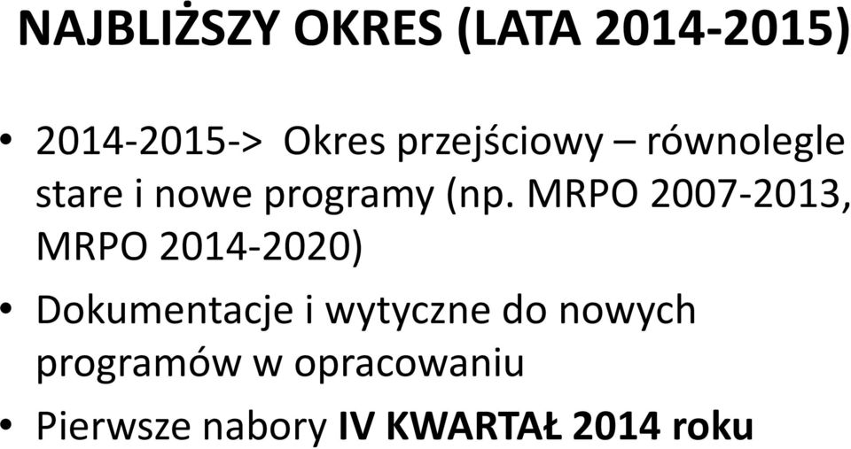 MRPO 2007-2013, MRPO 2014-2020) Dokumentacje i wytyczne