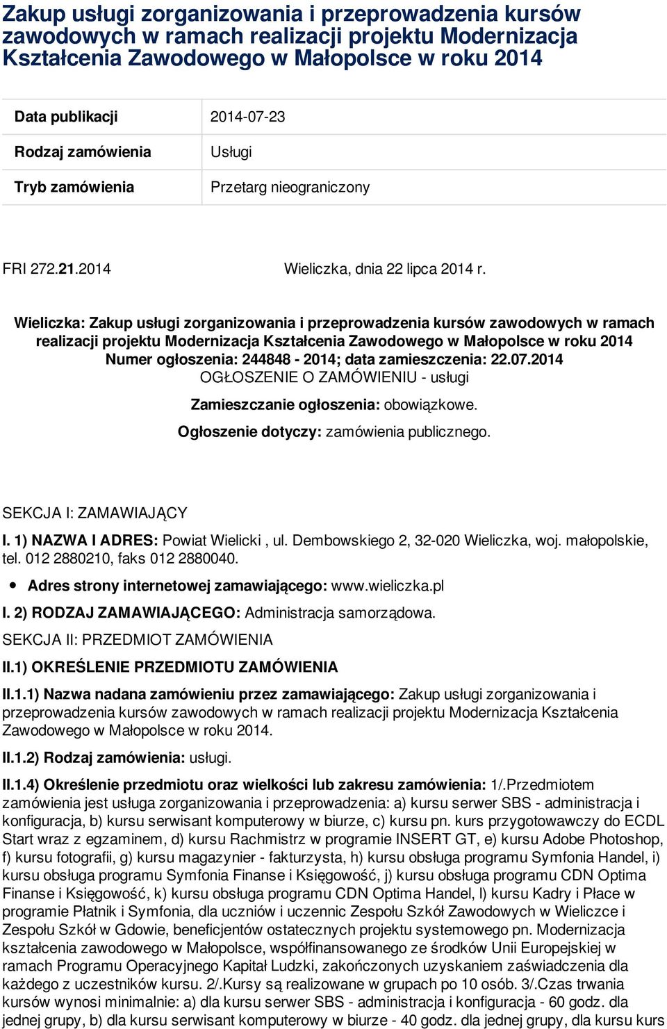 Wieliczka: Zakup usługi zorganizowania i przeprowadzenia kursów zawodowych w ramach realizacji projektu Modernizacja Kształcenia Zawodowego w Małopolsce w roku 2014 Numer ogłoszenia: 244848-2014;