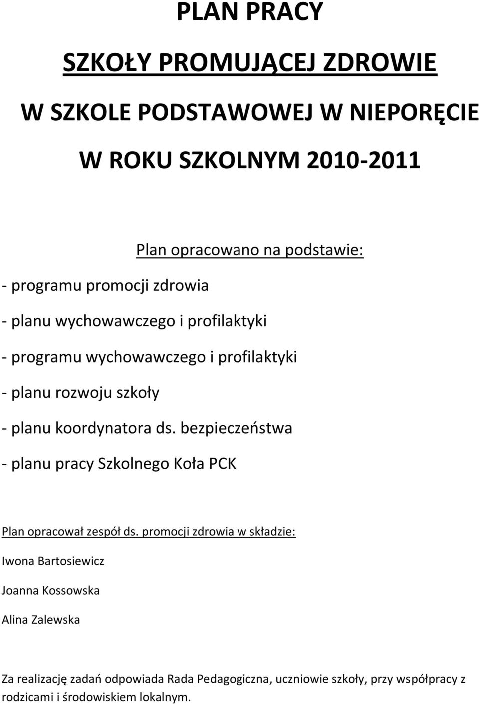 ds. bezpieczeostwa - planu pracy Szkolnego Koła PCK Plan opracował zespół ds.