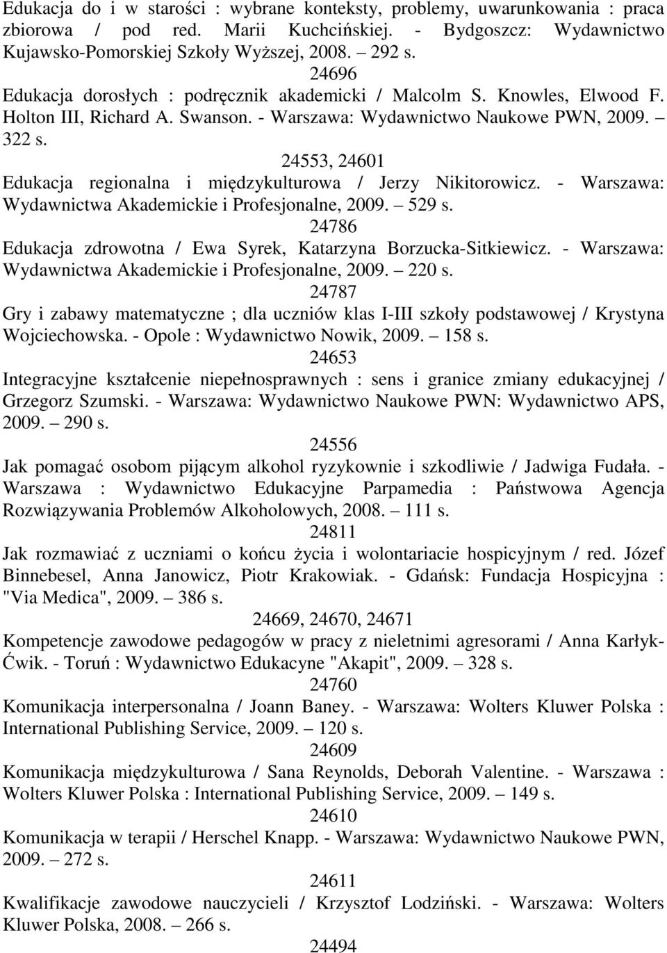 24553, 24601 Edukacja regionalna i międzykulturowa / Jerzy Nikitorowicz. - Warszawa: Wydawnictwa Akademickie i Profesjonalne, 529 s.