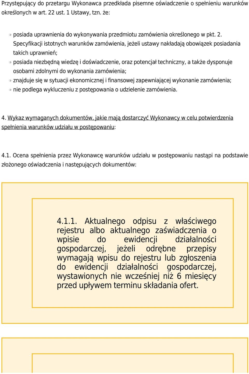 Specyfikacji istotnych warunków zamówienia, jeżeli ustawy nakładają obowiązek posiadania takich uprawnień; posiada niezbędną wiedzę i doświadczenie, oraz potencjał techniczny, a także dysponuje