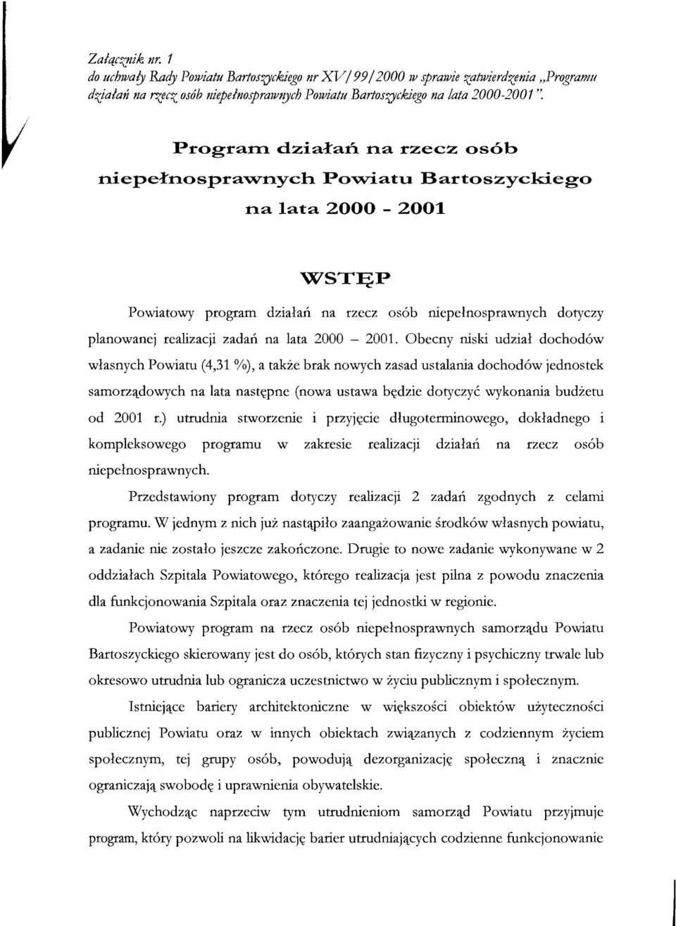 niepelnosprawnych dotyczy planowanej realizacji zadan na lata 2000-2001.