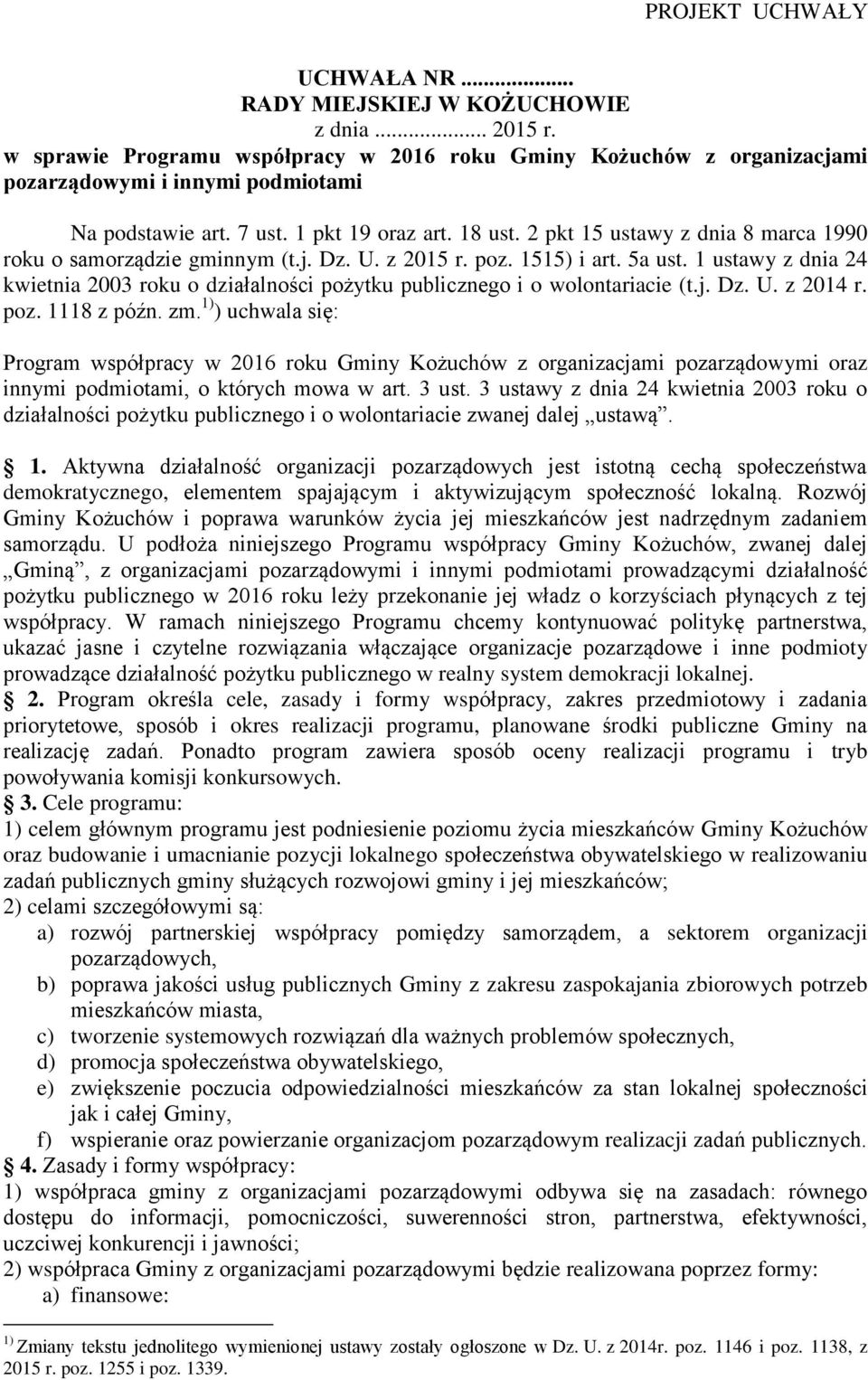 1 ustawy z dnia 24 kwietnia 2003 roku o działalności pożytku publicznego i o wolontariacie (t.j. Dz. U. z 2014 r. poz. 1118 z późn. zm.