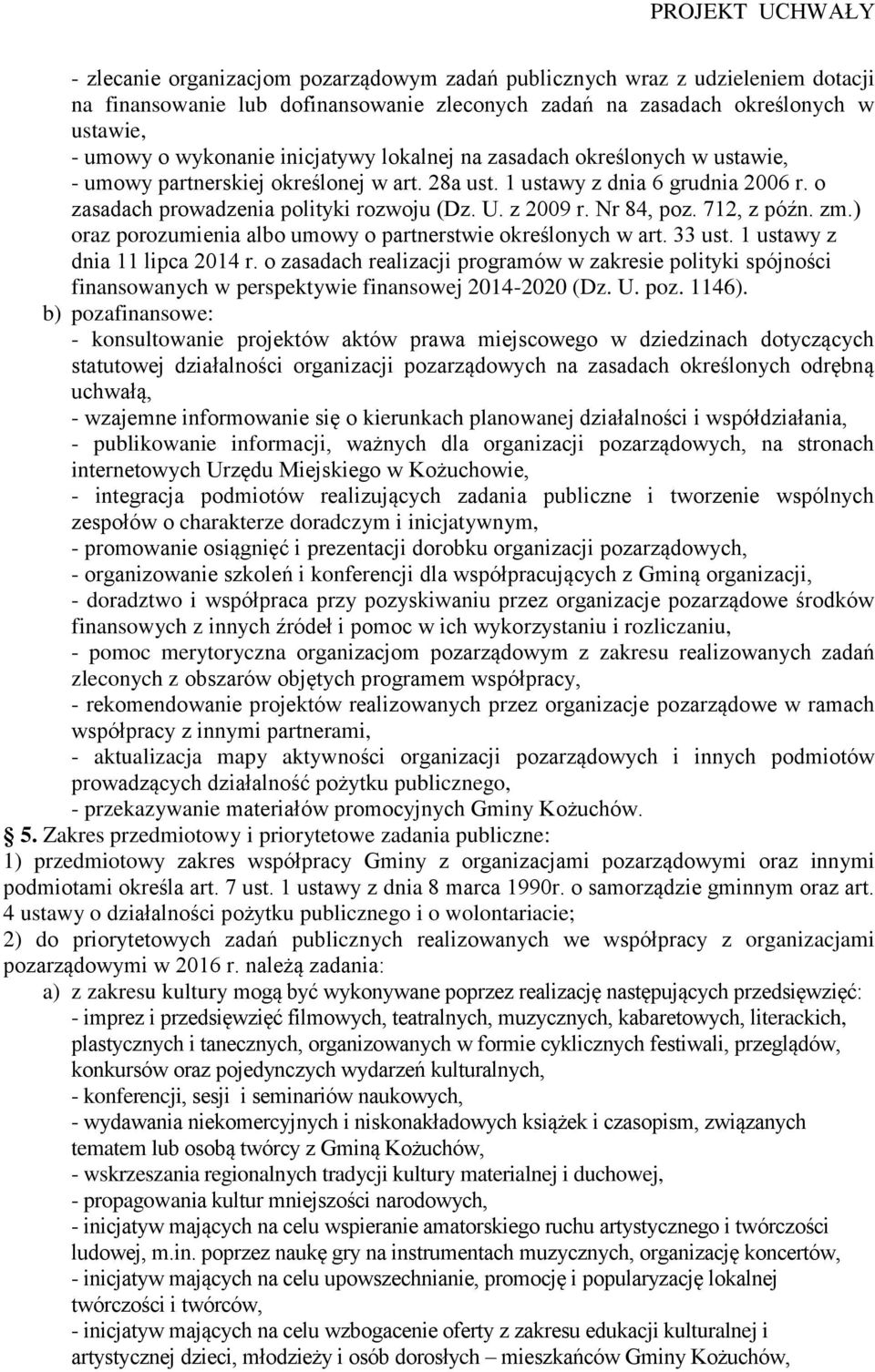 712, z późn. zm.) oraz porozumienia albo umowy o partnerstwie określonych w art. 33 ust. 1 ustawy z dnia 11 lipca 2014 r.