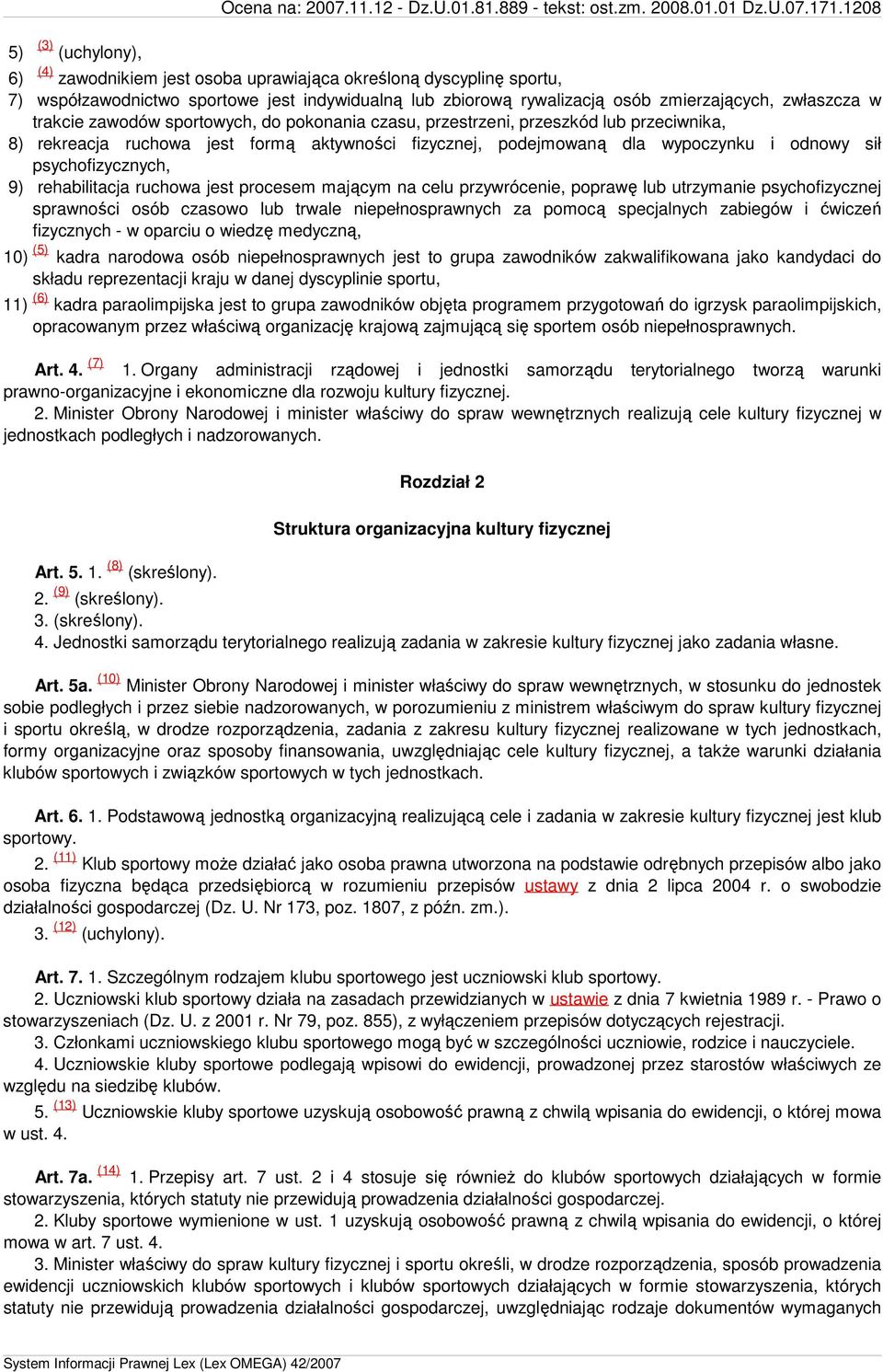 9) rehabilitacja ruchowa jest procesem mającym na celu przywrócenie, poprawę lub utrzymanie psychofizycznej sprawności osób czasowo lub trwale niepełnosprawnych za pomocą specjalnych zabiegów i